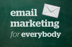 Email Marketing for Everybody
