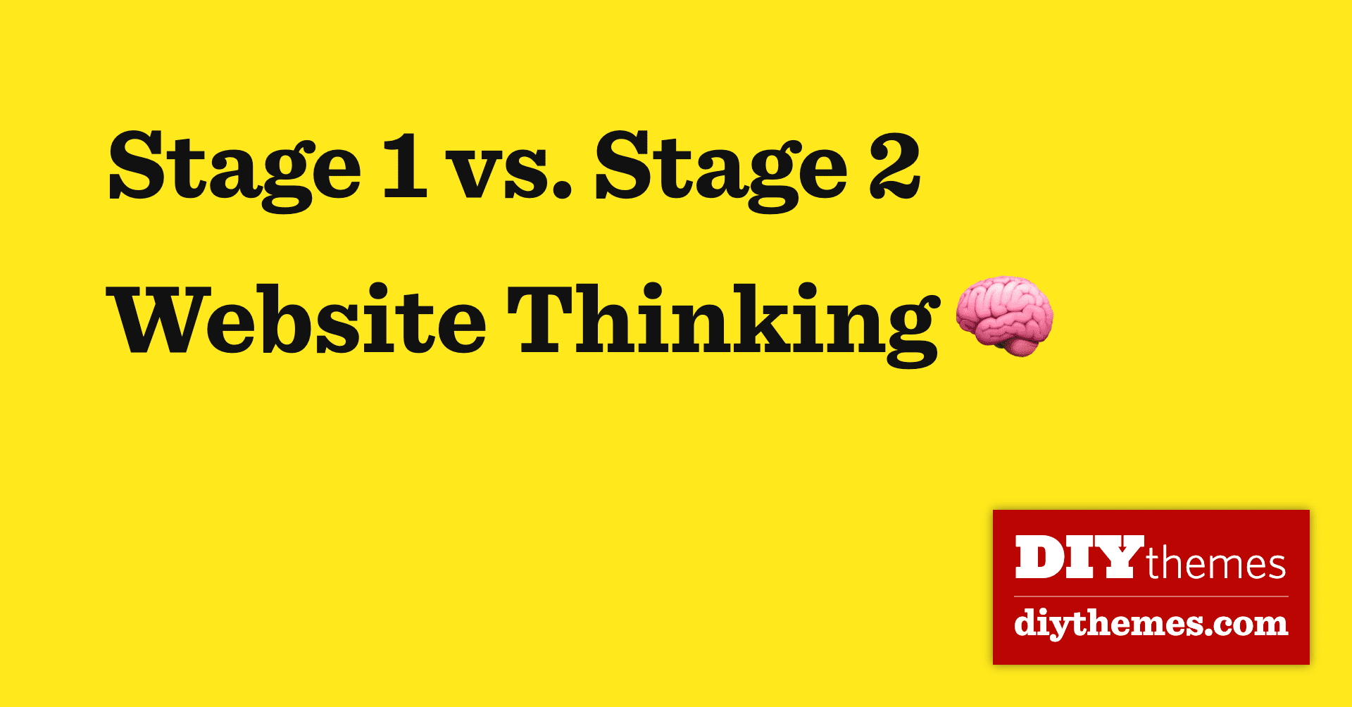 Stage 1 vs. Stage 2 site Thinking
